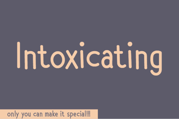 Intoxicating: A Font That Adds Personality to Your Brand